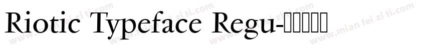 Riotic Typeface Regu字体转换